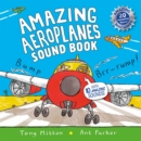 Amazing Aeroplanes Sound Book : A very noisy book - Book