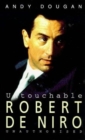Untouchable : Robert De Niro - Unauthorised - Book