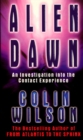 Alien Dawn: An Investigation into the Contact Experience - Book