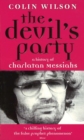 The Devil's Party : A History Of Charlatan Messiahs - Book