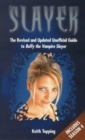 Slayer : The Totally Cool Unofficial Guide to Buffy - Book