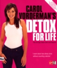 Carol Vorderman's Detox for Life: The 28 Day Detox Diet and Beyond - Book