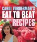 Carol Vorderman's Eat To Beat Cellulite Recipes - Book