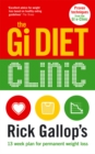 The Gi Diet Clinic : Rick Gallop's 13 Week Plan for Permanent Weight Loss - Book
