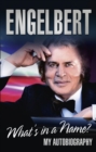 Engelbert - What's In A Name? : My Autobiography - Book