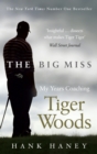 The Big Miss : My Years Coaching Tiger Woods - Book