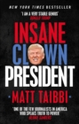 Insane Clown President : Dispatches from the American Circus - Book