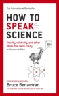 How to Speak Science : Gravity, relativity and other ideas that were crazy until proven brilliant - Book