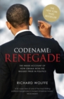 Codename: Renegade : The Inside Account of How Obama Won the Biggest Prize in Politics - Book
