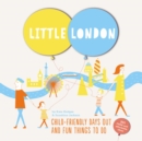 Little London : Child-friendly Days Out and Fun Things To Do - eBook