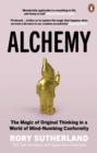 Alchemy : The Surprising Power of Ideas That Don't Make Sense - eBook