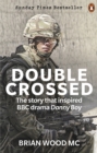 Double Crossed : A Code of Honour, A Complete Betrayal - eBook