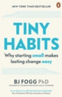 Tiny Habits : Why Starting Small Makes Lasting Change Easy - Book