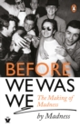 Before We Was We : Madness by Madness - eBook