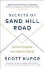 Secrets of Sand Hill Road : Venture Capital—and How to Get It - Book