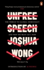 Unfree Speech : The Threat to Global Democracy and Why We Must Act, Now - Book