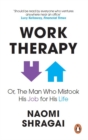 Work Therapy: Or The Man Who Mistook His Job for His Life - Book