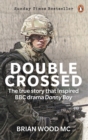 Double Crossed : A Code of Honour, A Complete Betrayal - Book