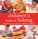 Children's Book of Baking : Over 60 Delicious Recipes for Children to Make - eBook