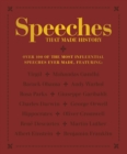 Speeches that Made History : Over 100 of the most influential speeches ever made - eBook