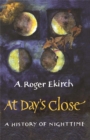 At Day's Close : A History of Nighttime - Book