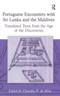 Portuguese Encounters with Sri Lanka and the Maldives : Translated Texts from the Age of the Discoveries - Book
