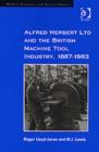 Alfred Herbert Ltd and the British Machine Tool Industry, 1887-1983 - Book