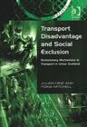 Transport Disadvantage and Social Exclusion : Exclusionary Mechanisms in Transport in Urban Scotland - Book