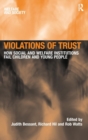 Violations of Trust : How Social and Welfare Institutions Fail Children and Young People - Book