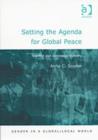 Setting the Agenda for Global Peace : Conflict and Consensus Building - Book