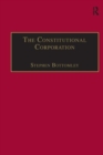 The Constitutional Corporation : Rethinking Corporate Governance - Book