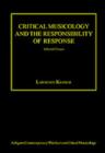 Critical Musicology and the Responsibility of Response : Selected Essays - Book