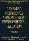 Revealed Preference Approaches to Environmental Valuation Volumes I and II - Book