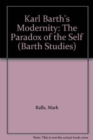 Karl Barth's Modernity : Re-Centering the Subject - Book
