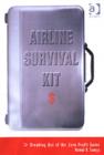 Airline Survival Kit : Breaking Out of the Zero Profit Game - Book