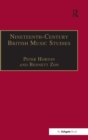 Nineteenth-Century British Music Studies : Volume 3 - Book