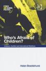 Who's Afraid of Children? : Children, Conflict and International Relations - Book