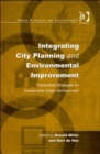 Integrating City Planning and Environmental Improvement : Practicable Strategies for Sustainable Urban Development - Book