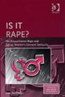 Is it Rape? : On Acquaintance Rape and Taking Women's Consent Seriously - Book