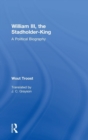 William III, the Stadholder-King : A Political Biography - Book