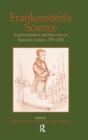 Frankenstein's Science : Experimentation and Discovery in Romantic Culture, 1780–1830 - Book
