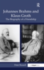 Johannes Brahms and Klaus Groth : The Biography of a Friendship - Book