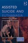 Assisted Suicide and Euthanasia : A Natural Law Ethics Approach - Book