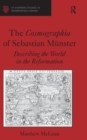 The Cosmographia of Sebastian Munster : Describing the World in the Reformation - Book