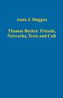 Thomas Becket: Friends, Networks, Texts and Cult - Book