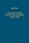 Chant and Notation in South Italy and Rome before 1300 - Book