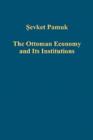 The Ottoman Economy and Its Institutions - Book