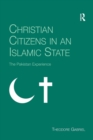 Christian Citizens in an Islamic State : The Pakistan Experience - Book