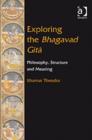 Exploring the Bhagavad Gita : Philosophy, Structure and Meaning - Book