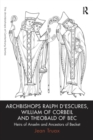 Archbishops Ralph d'Escures, William of Corbeil and Theobald of Bec : Heirs of Anselm and Ancestors of Becket - Book